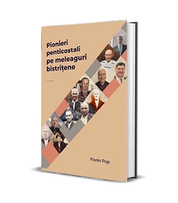 Pionieri penticostali pe meleaguri bistrițene
